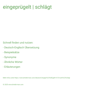 Wie schreibt man eingeprügelt | schlägt? Bedeutung, Synonym, Antonym & Zitate.