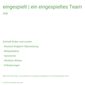 Wie schreibt man eingespielt | ein eingespieltes Team? Bedeutung, Synonym, Antonym & Zitate.