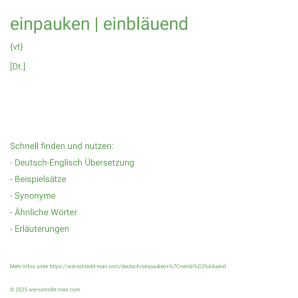 Wie schreibt man einpauken | einbläuend? Bedeutung, Synonym, Antonym & Zitate.