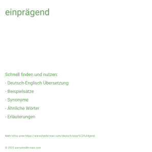 Wie schreibt man einprägend? Bedeutung, Synonym, Antonym & Zitate.