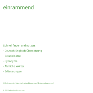 Wie schreibt man einrammend? Bedeutung, Synonym, Antonym & Zitate.
