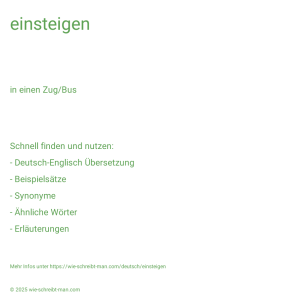 Wie schreibt man einsteigen? Bedeutung, Synonym, Antonym & Zitate.