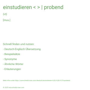 Wie schreibt man einstudieren < > | probend? Bedeutung, Synonym, Antonym & Zitate.