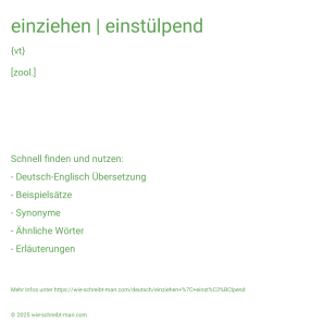 Wie schreibt man einziehen | einstülpend? Bedeutung, Synonym, Antonym & Zitate.