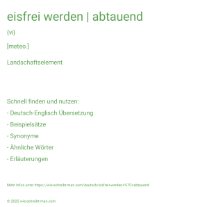 Wie schreibt man eisfrei werden | abtauend? Bedeutung, Synonym, Antonym & Zitate.