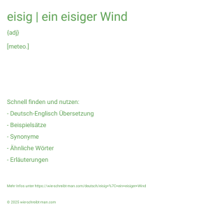 Wie schreibt man eisig | ein eisiger Wind? Bedeutung, Synonym, Antonym & Zitate.