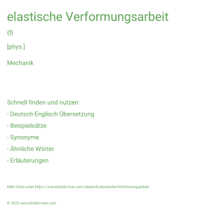 Wie schreibt man elastische Verformungsarbeit? Bedeutung, Synonym, Antonym & Zitate.
