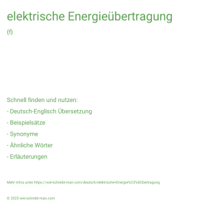 Wie schreibt man elektrische Energieübertragung? Bedeutung, Synonym, Antonym & Zitate.