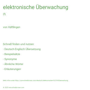Wie schreibt man elektronische Überwachung? Bedeutung, Synonym, Antonym & Zitate.
