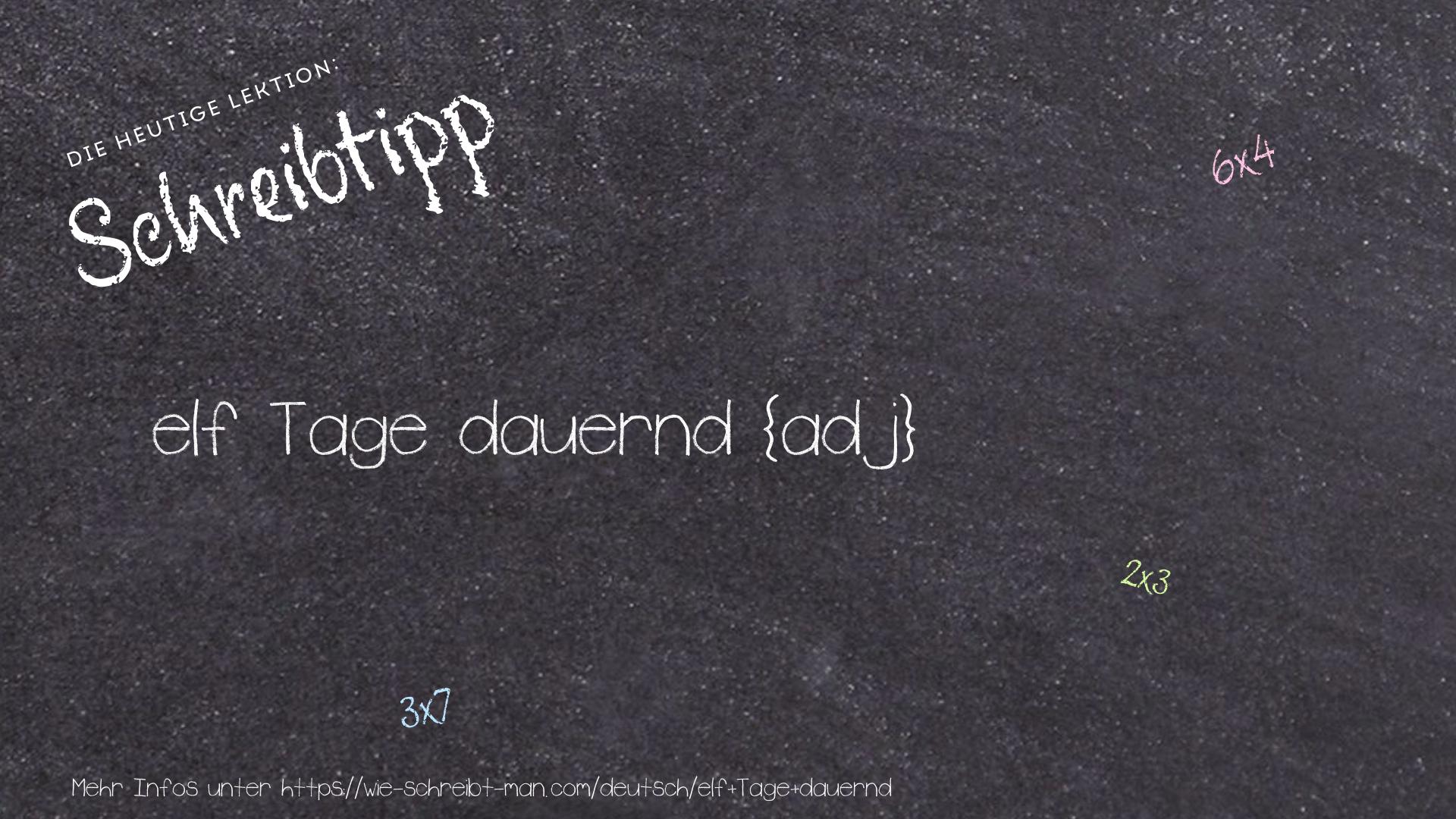 Schreibtipp elf Tage dauernd