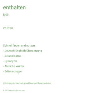 Wie schreibt man enthalten? Bedeutung, Synonym, Antonym & Zitate.