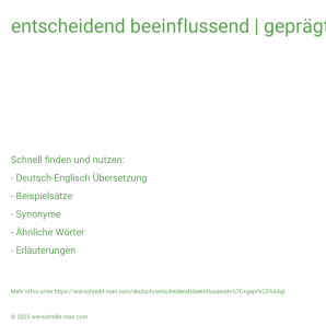 Wie schreibt man entscheidend beeinflussend | geprägt? Bedeutung, Synonym, Antonym & Zitate.
