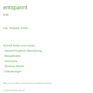 Wie schreibt man entspannt? Bedeutung, Synonym, Antonym & Zitate.