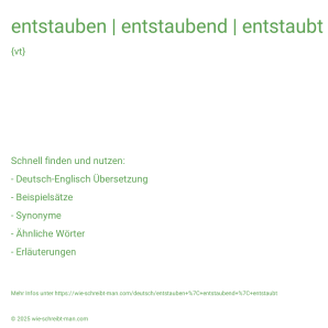 Wie schreibt man entstauben | entstaubend | entstaubt? Bedeutung, Synonym, Antonym & Zitate.