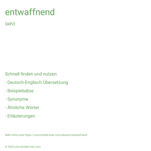 Wie schreibt man entwaffnend? Bedeutung, Synonym, Antonym & Zitate.