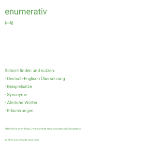 Wie schreibt man enumerativ? Bedeutung, Synonym, Antonym & Zitate.
