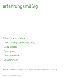Wie schreibt man erfahrungsmäßig? Bedeutung, Synonym, Antonym & Zitate.