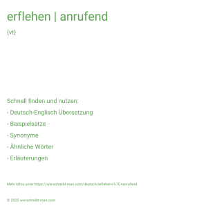 Wie schreibt man erflehen | anrufend? Bedeutung, Synonym, Antonym & Zitate.