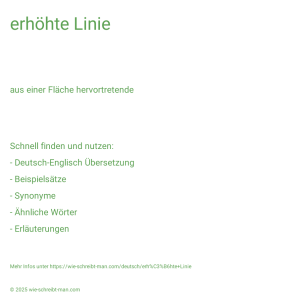 Wie schreibt man erhöhte Linie? Bedeutung, Synonym, Antonym & Zitate.