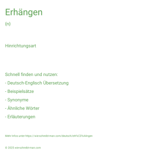 Wie schreibt man Erhängen? Bedeutung, Synonym, Antonym & Zitate.