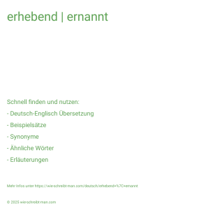 Wie schreibt man erhebend | ernannt? Bedeutung, Synonym, Antonym & Zitate.
