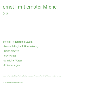 Wie schreibt man ernst | mit ernster Miene? Bedeutung, Synonym, Antonym & Zitate.