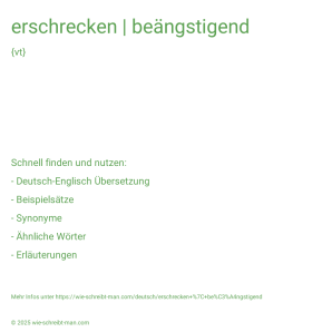 Wie schreibt man erschrecken | beängstigend? Bedeutung, Synonym, Antonym & Zitate.