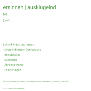 Wie schreibt man ersinnen | ausklügelnd? Bedeutung, Synonym, Antonym & Zitate.