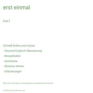 Wie schreibt man erst einmal? Bedeutung, Synonym, Antonym & Zitate.