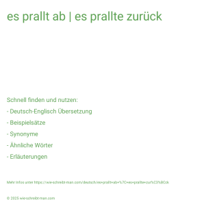 Wie schreibt man es prallt ab | es prallte zurück? Bedeutung, Synonym, Antonym & Zitate.