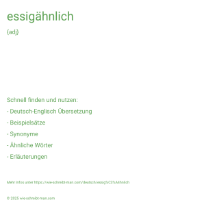 Wie schreibt man essigähnlich? Bedeutung, Synonym, Antonym & Zitate.