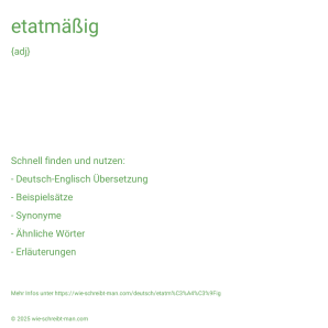 Wie schreibt man etatmäßig? Bedeutung, Synonym, Antonym & Zitate.