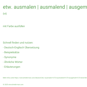 Wie schreibt man etw. ausmalen | ausmalend | ausgemalt | eine Strichzeichnung ausmalen? Bedeutung, Synonym, Antonym & Zitate.