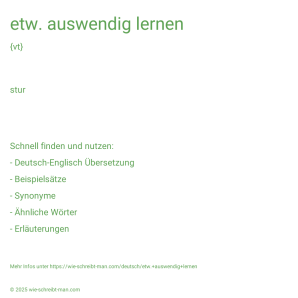 Wie schreibt man etw. auswendig lernen? Bedeutung, Synonym, Antonym & Zitate.