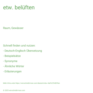 Wie schreibt man etw. belüften? Bedeutung, Synonym, Antonym & Zitate.