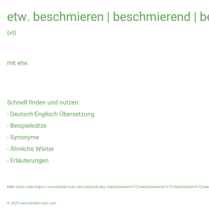 Wie schreibt man etw. beschmieren | beschmierend | beschmiert | beschmiert | beschmierte | eine Mauer mit Graffiti beschmieren | mit etw. beschmiert sein? Bedeutung, Synonym, Antonym & Zitate.