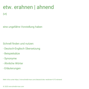 Wie schreibt man etw. erahnen | ahnend? Bedeutung, Synonym, Antonym & Zitate.