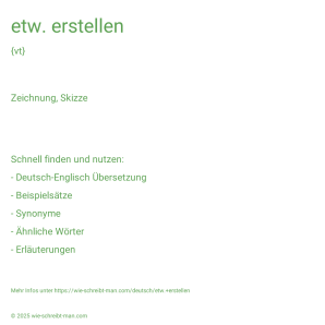 Wie schreibt man etw. erstellen? Bedeutung, Synonym, Antonym & Zitate.