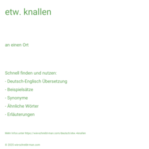 Wie schreibt man etw. knallen? Bedeutung, Synonym, Antonym & Zitate.