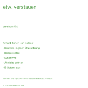 Wie schreibt man etw. verstauen? Bedeutung, Synonym, Antonym & Zitate.