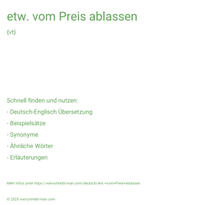 Wie schreibt man etw. vom Preis ablassen? Bedeutung, Synonym, Antonym & Zitate.