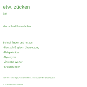 Wie schreibt man etw. zücken? Bedeutung, Synonym, Antonym & Zitate.