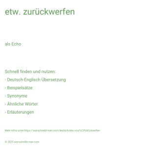 Wie schreibt man etw. zurückwerfen? Bedeutung, Synonym, Antonym & Zitate.