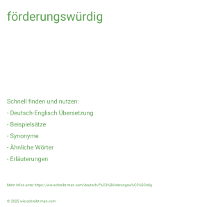 Wie schreibt man förderungswürdig? Bedeutung, Synonym, Antonym & Zitate.