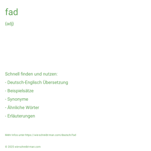 Wie schreibt man fad? Bedeutung, Synonym, Antonym & Zitate.