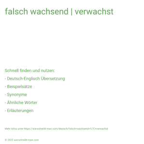 Wie schreibt man falsch wachsend | verwachst? Bedeutung, Synonym, Antonym & Zitate.