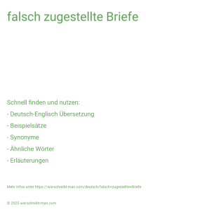 Wie schreibt man falsch zugestellte Briefe? Bedeutung, Synonym, Antonym & Zitate.