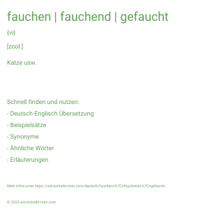 Wie schreibt man fauchen | fauchend | gefaucht? Bedeutung, Synonym, Antonym & Zitate.