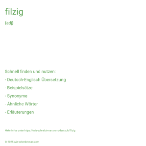 Wie schreibt man filzig? Bedeutung, Synonym, Antonym & Zitate.