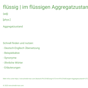 Wie schreibt man flüssig | im flüssigen Aggregatzustand | nicht flüssig? Bedeutung, Synonym, Antonym & Zitate.